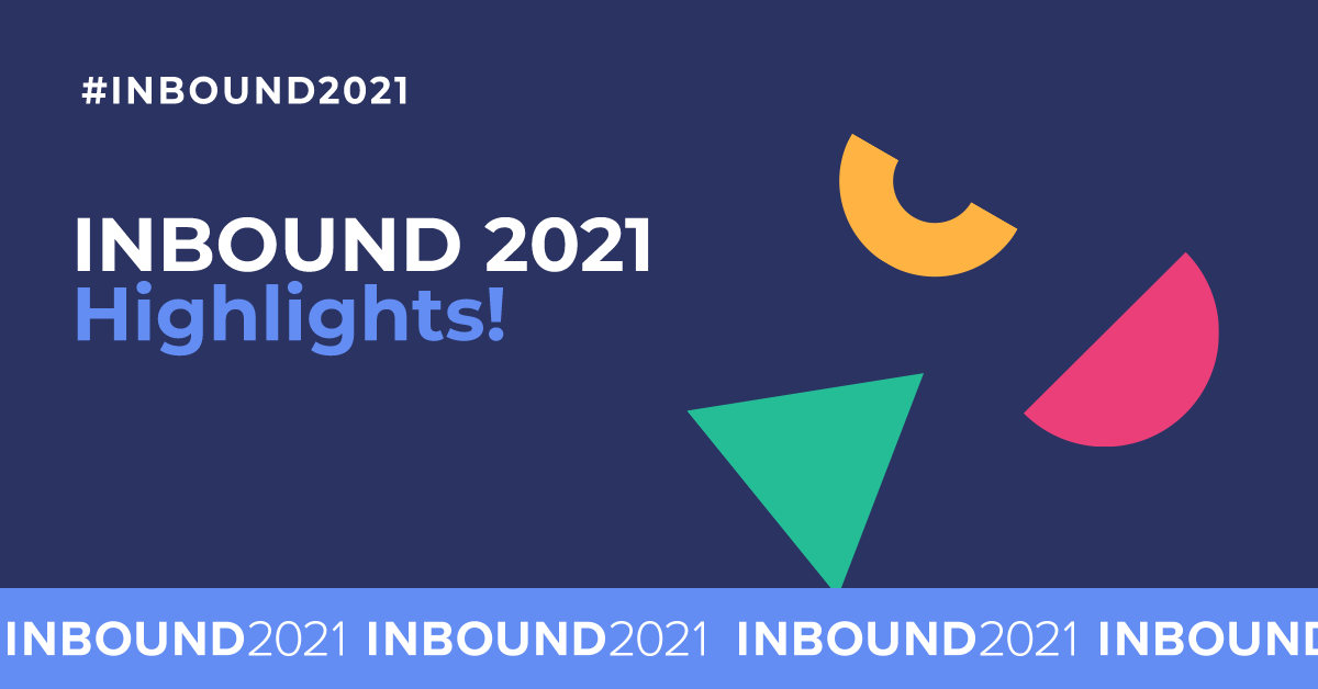 INBOUND 2021 Highlights: HubSpot’s becoming even more customisable, connected and customer-first